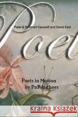 Poets in Motion by PnPAuthors Cacciolfi, Peter &. Pattimari 9781312798069 Lulu.com - książka