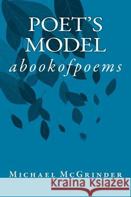 Poet's Model: abookofpoems McGrinder, Michael 9781500148607 Createspace - książka