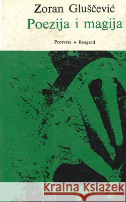 Poezija I Magija Zoran Gluscevic Prosveta 9781514240977 Createspace - książka