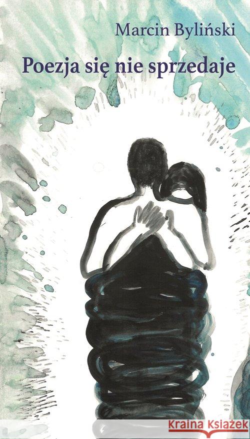 Poezja się nie sprzedaje Byliński Marcin 9788366358263 Liberum Verbum - książka