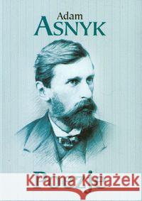 Poezje Asnyk Adam 9788374702775 C&T - książka