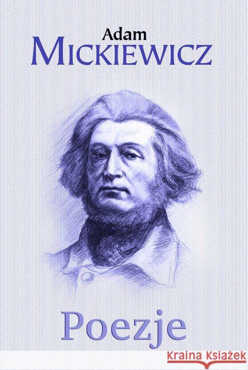 Poezje Mickiewicz Adam 9788374703635 C&T - książka