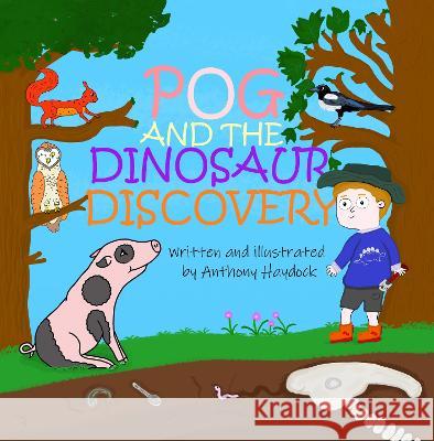 Pog And The Dinosaur Discovery Anthony Haydock 9781739156138 Blossom Spring Publishing - książka