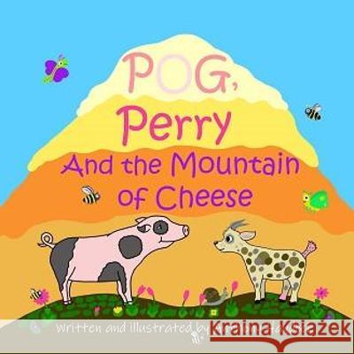 Pog, Perry And The Mountain Of Cheese Anthony Haydock 9781739912604 Blossom Spring Publishing - książka