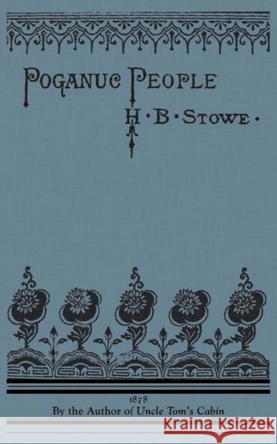 Poganuc People: Their Loves and Lives Harriet Stowe 9781429093026 Applewood Books - książka