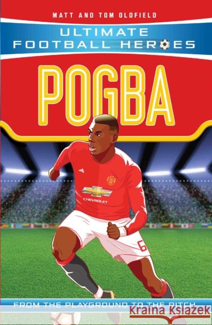 Pogba (Ultimate Football Heroes - the No. 1 football series) Oldfield, Matt|||Oldfield, Tom 9781786068033 John Blake Publishing Ltd - książka