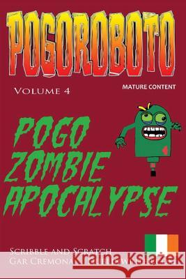 Pogoroboto: Pogo Zombie Apocalypse Gar Cremona 9781533234933 Createspace Independent Publishing Platform - książka