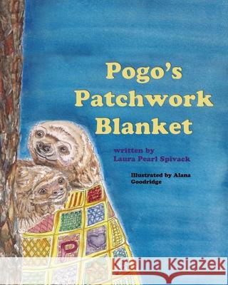 Pogo's Patchwork Blanket Laura Pearl Spivack Alana Goodridge 9781943515189 Acutebydesign, Publishing - książka