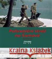 Pohraniční stráž na Šumavě Zdeněk Šmída 9788076400627 Starý most - książka