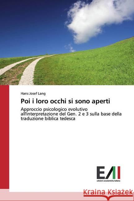 Poi i loro occhi si sono aperti : Approccio psicologico evolutivo all'interpretazione del Gen. 2 e 3 sulla base della traduzione biblica tedesca Lang, Hans Josef 9786200552112 Edizioni Accademiche Italiane - książka