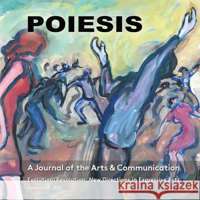 POIESIS A Journal of the Arts & Communication Volume 18, 2021 Stephen K. Levine Kristin Briggs 9781777681708 EGS Press - książka