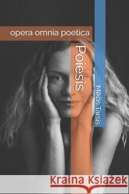 Poiesis: opera omnia poetica Enrico Galavotti, Mikos Tarsis 9798880467266 Independently Published - książka