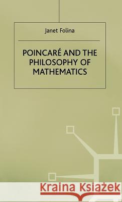 Poincaré and the Philosophy of Mathematics Folina, Janet M. 9780333558324 PALGRAVE MACMILLAN - książka