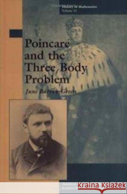 Poincare and the Three Body Problem June Barrow-Green 9780821803677 AMERICAN MATHEMATICAL SOCIETY - książka