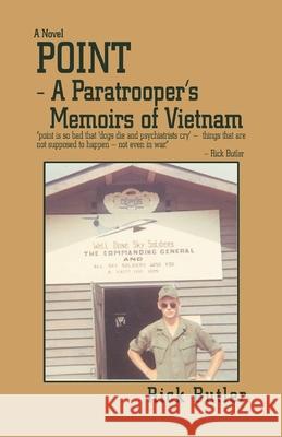 Point- a Paratrooper's Memoirs of Vietnam Butler, Rick 9780595475216 iUniverse - książka