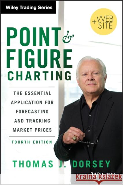 Point and Figure Charting: The Essential Application for Forecasting and Tracking Market Prices Dorsey, Thomas J. 9781118445709  - książka