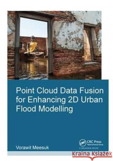 Point Cloud Data Fusion for Enhancing 2D Urban Flood Modelling Vorawit Meesuk 9781138373624 Taylor and Francis - książka