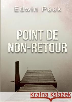 Point de non-retour Edwin Peek 9782322402069 Books on Demand - książka
