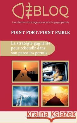 Point Fort Point Faible, la stratégie gagnante pour réussir son parcours permis Sybille Jacob 9782322439614 Books on Demand - książka