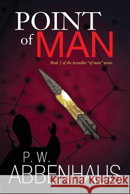 Point Of Man Abbenhaus, P. W. 9781541129931 Createspace Independent Publishing Platform - książka
