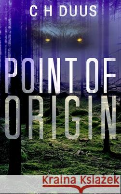 Point Of Origin C H Duus 9798990748804 Larch Summit Publishing - książka