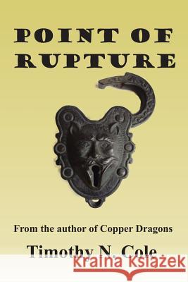 Point of Rupture Timothy N Cole 9781524673109 Authorhouse - książka