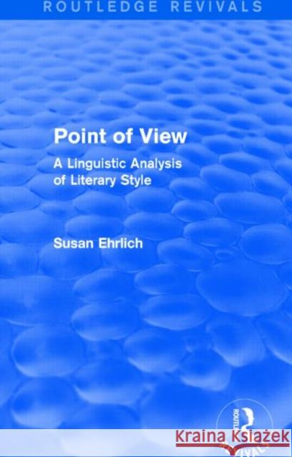 Point of View : A Linguistic Analysis of Literary Style Susan L. Ehrlich 9781138779471 Routledge - książka