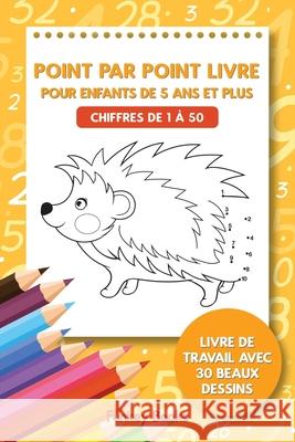 Point par point livre pour enfants de 5 ans et plus - Chiffres de 1 à 50: Livre de travail avec 30 beaux dessins Books, Funkey 9783967720464 Admore Publishing - książka