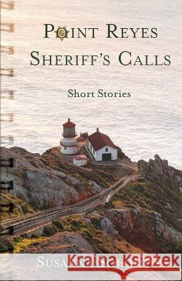 Point Reyes Sheriff's Calls: A short story collection Solomon, Susanna 9781943588732 Lucky Bat Books - książka