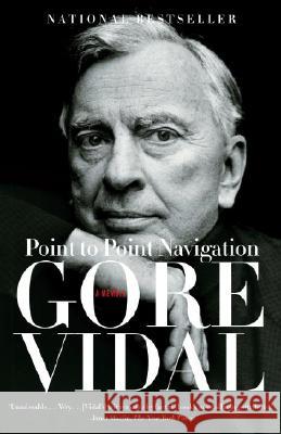 Point to Point Navigation: A Memoir 1964 to 2006 Gore Vidal 9780307275011 Vintage Books USA - książka