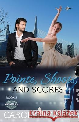 Pointe, Shoots, and Scores Carolyn Miller 9781922667441 Carolyn Miller - książka