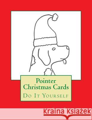 Pointer Christmas Cards: Do It Yourself Gail Forsyth 9781517574888 Createspace - książka