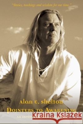 Pointers to Awakening Alan E. Shelton 9780984712533 Red Hatchet Press - książka
