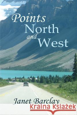 Points North and West Janet Barclay 9780993688133 Loose Cannon Press - książka