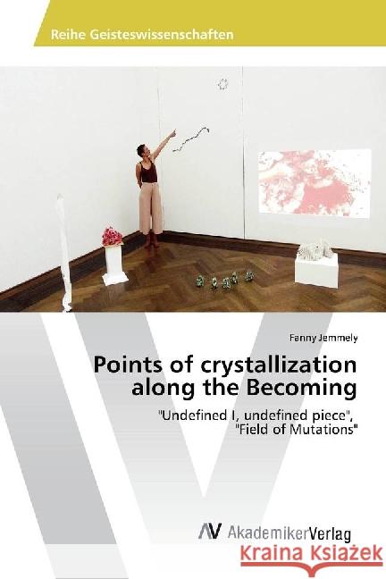 Points of crystallization along the Becoming : 