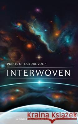 Points of Failure, Vol. 1 Interwoven H. E. Wallace Roi Qualls 9781965761595 Knowetix - książka