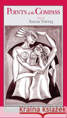 Points of the Compass: Stories Sahar Tawfiq Marilyn Booth Marilyn Booth 9781557283849 University of Arkansas Press - książka