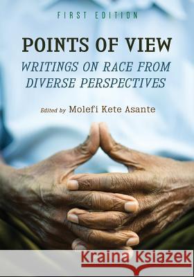 Points of View: Writings on Race from Diverse Perspectives Molefi Kete Asante 9781631899720 Cognella Academic Publishing - książka