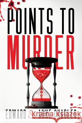 Points to Murder Edward Charles Anne Charles 9781533162397 Createspace Independent Publishing Platform - książka
