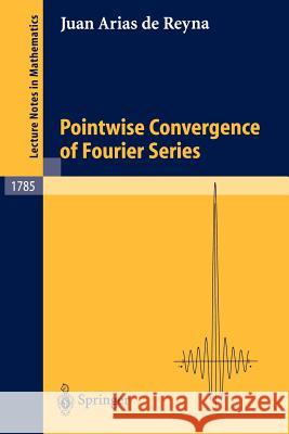 Pointwise Convergence of Fourier Series Juan Aria J. Arias d 9783540432708 Springer - książka