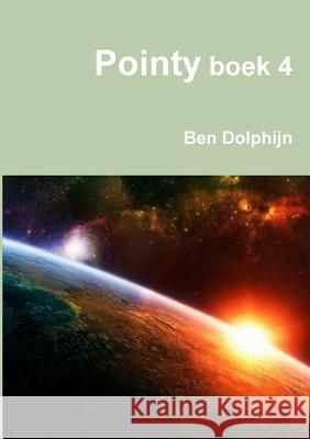 Pointy boek 4 Ben Dolphijn 9780244173883 Lulu.com - książka