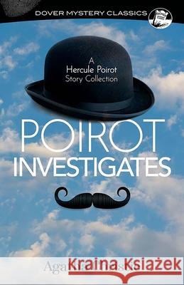 Poirot Investigates: A Hercule Poirot Story Collection Agatha Christie 9780486852645 Dover Publications - książka