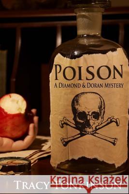 Poison: A Diamond & Doran Mystery Tracy Tonkinson 9781515237839 Createspace Independent Publishing Platform - książka