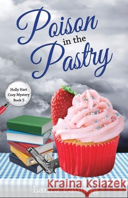 Poison in the Pastry Laura Pauling 9781519632203 Createspace Independent Publishing Platform - książka