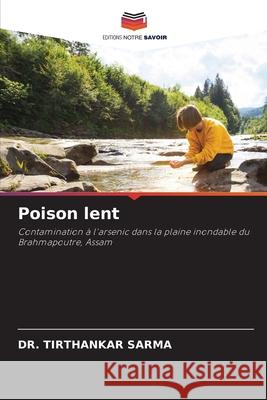 Poison lent Sarma, Dr. Tirthankar 9786205638453 Editions Notre Savoir - książka