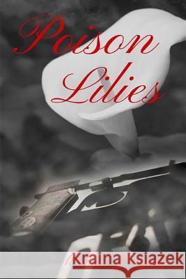Poison Lilies Melissa Jacques 9781517290863 Createspace - książka