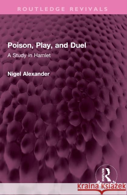 Poison, Play, and Duel Nigel Alexander 9781032359243 Taylor & Francis Ltd - książka