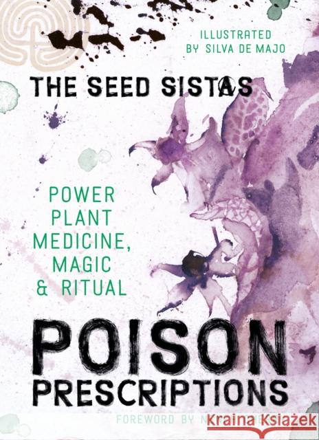 Poison Prescriptions: Power Plant Medicine, Magic & Ritual The Seed Sistas 9781786787149 Watkins Media Limited - książka