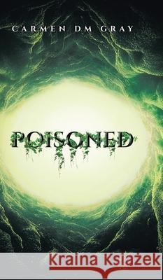 Poisoned Carmen DM Gray 9780228858058 Tellwell Talent - książka