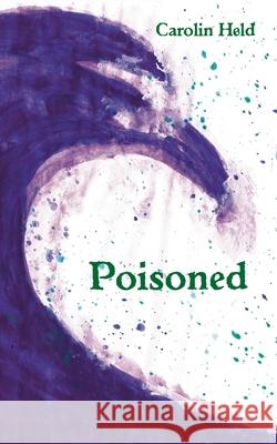 Poisoned Carolin Held 9783751918626 Books on Demand - książka